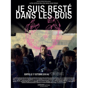 Je suis resté dans les bois...